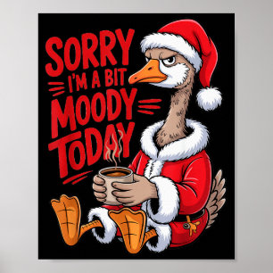 Moody Goose Christmas Santa Suit Coffee Humor Art  Poster