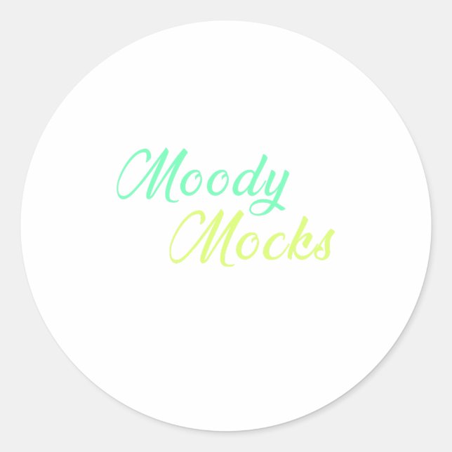 Moody Mocks – Sarcasm and Attitude in Style Classic Round Sticker (Front)
