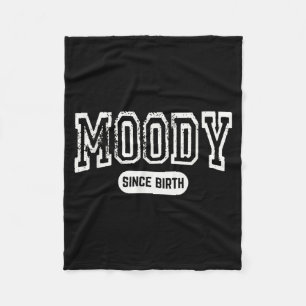 Moody Since Birth Funny Sarcastic Quote Fleece Blanket