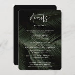 Moody Tropics Wedding Details Enclosure Card<br><div class="desc">Moody Tropics,  wedding details card. Dark tropical palm frond photography. Features,  white bold and edgy typography. Black backing colour.</div>