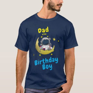 Moon Adventure Dad of the Birthday Boy T-Shirt