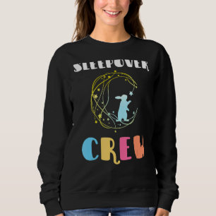 Moon And Bunny Sleepover Crew Slumber Party Squad  Sweatshirt