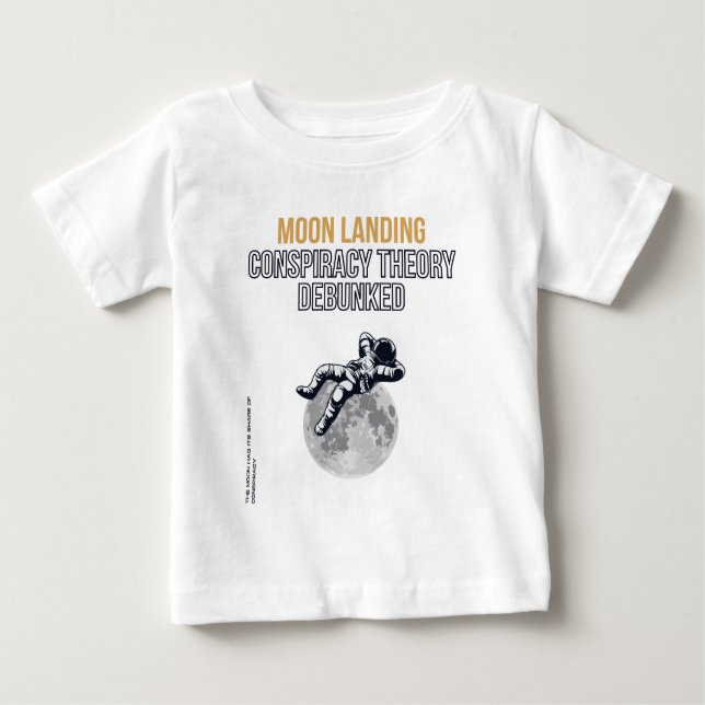 Moon Landing Conspiracy Theory  Baby T-Shirt (Front)