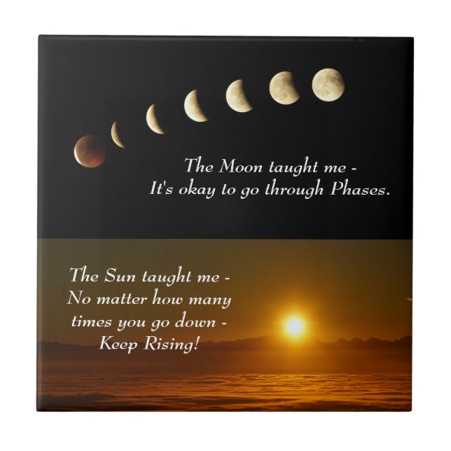 Moon Phases Sun Rises Inspirational Quote Ceramic Tile (Front)