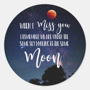moon when I miss you long distance family Classic Round Sticker