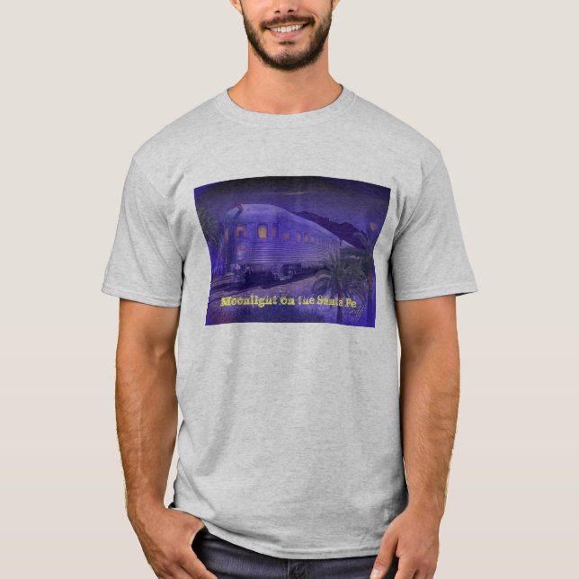 Moonlight on the Santa Fe Chief T-Shirt (Front)