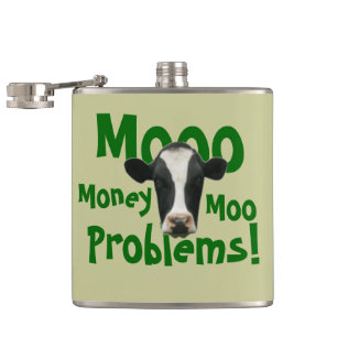 Mooo Money Moo Problems Funny Cow Hip Flask