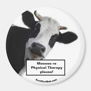 Mooooore Physical Therapy please! Magnet