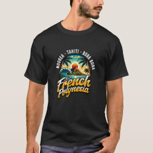 Moorea Tahiti Bora Bora T-Shirt