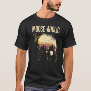 Moose aholic Moose Wildlife Animal Alces Elk Deer T-Shirt
