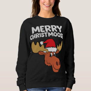 Moose Christmas Hat Moose Merry Christmoose Merry Sweatshirt