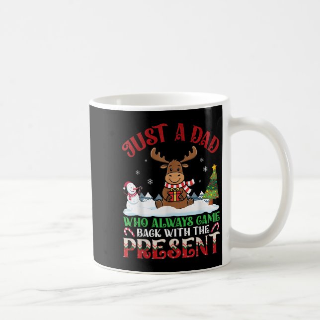 Moose Dad Who Always Came Back With The Present Ch Coffee Mug (Right)
