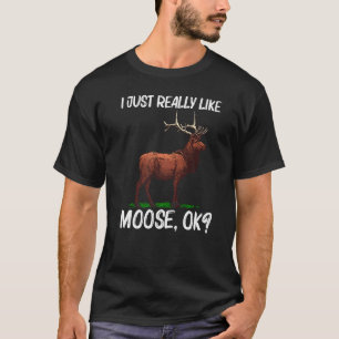 Moose For Men Women Elk Deer Animal Moose T-Shirt