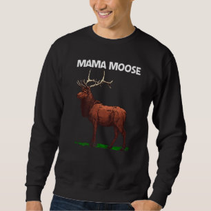 Moose For Women Mum Elk Deer Animal Moose Sweatshirt
