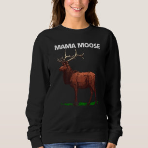 Moose For Women Mum Elk Deer Animal Moose Sweatshirt