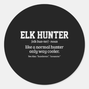 Moose Hunter Gift Funny Definition Elk Hunting  Classic Round Sticker