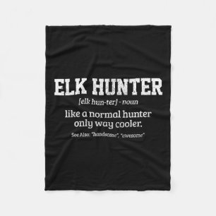 Moose Hunter Gift Funny Definition Elk Hunting Fleece Blanket