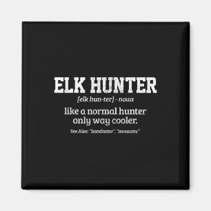 Moose Hunter Gift Funny Definition Elk Hunting  Magnet