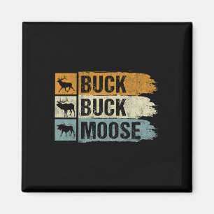 Moose Hunting Buck Buck Moose Magnet
