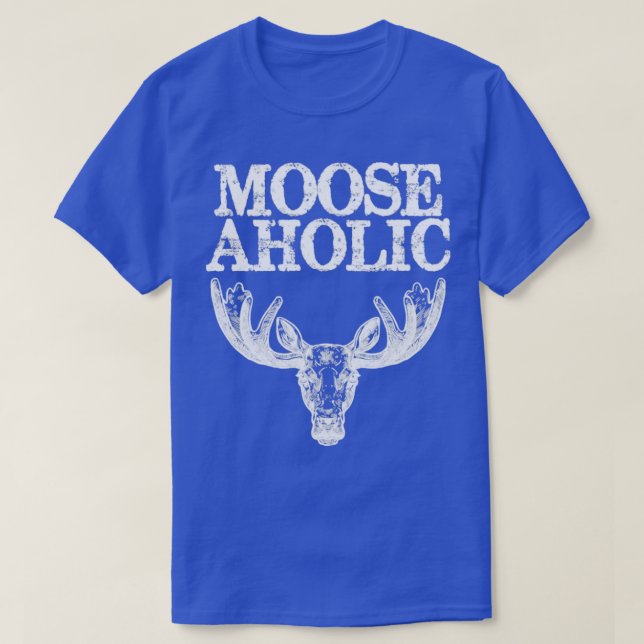 Moose lover Mooseaholic T-Shirt (Design Front)