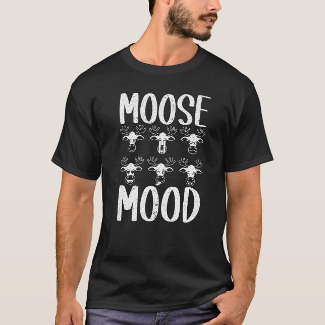Moose Mood Wildlife Animal Alces Elk Deer T-Shirt (Front)