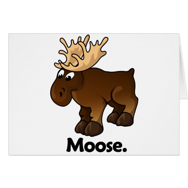 Moose Moose. (Front Horizontal)