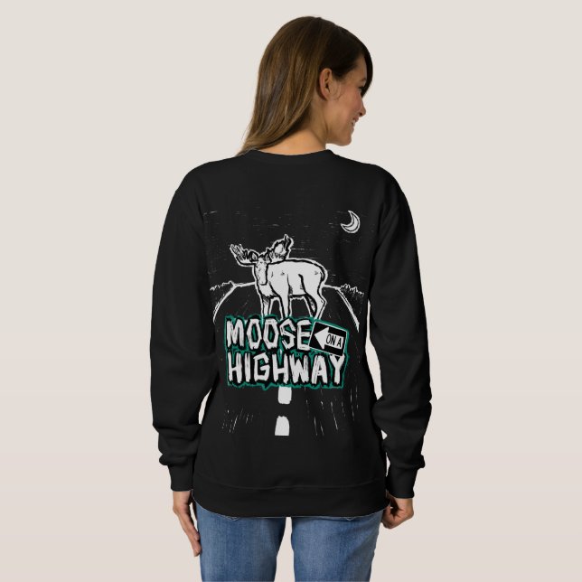 Moose on a Highway Sweatshirt (Women's) (Back Full)