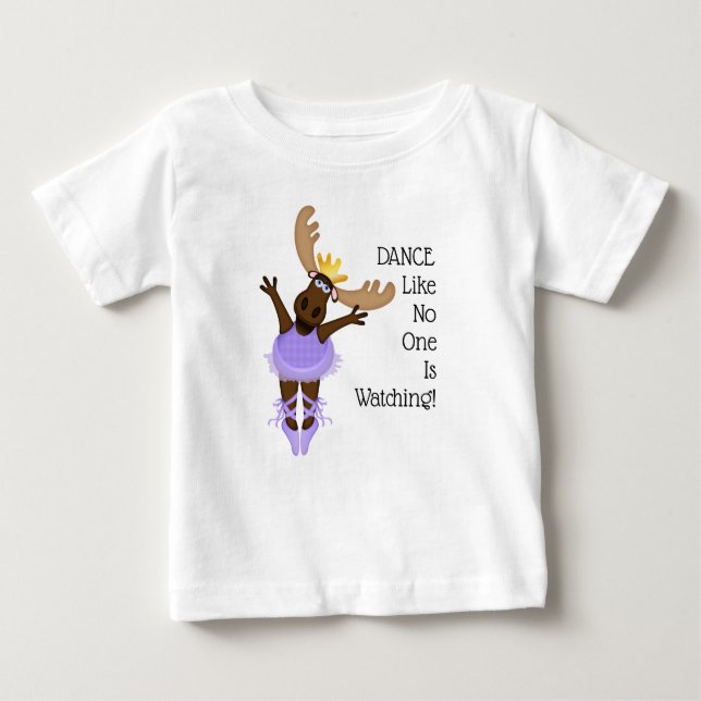 Mooserina the Clumsy Moose I Hope You Dance Baby T-Shirt (Front)
