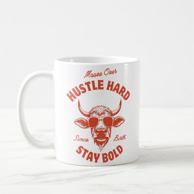 Moove Over Hustle Hard Cow  Coffee Mug (Left)