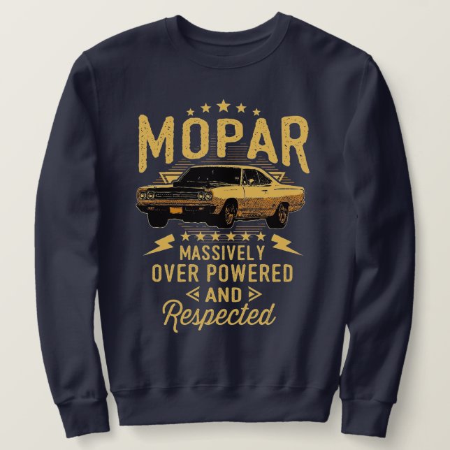 Mopar - Massively Over Powered And Respected T-Shi Sweatshirt (Design Front)