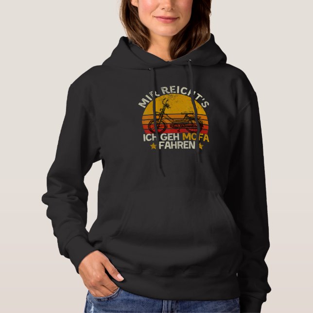 Moped Saying Mir Reichts Ich Geh Mofa Fahren Hoodie (Front)