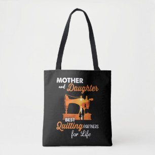 Mor And Daughter Best Quilting Partners Life Tote Bag
