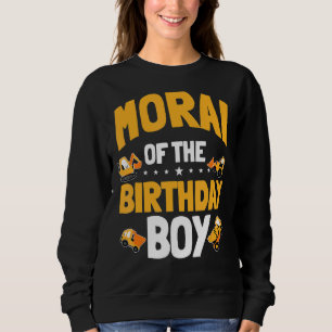 Morai Of The Birthday Boy Construction Worker Bday Sweatshirt