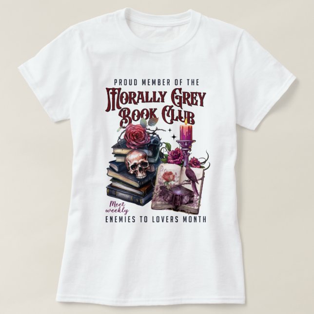 Morally Grey Book Club Enemies to Lovers Booktok T-Shirt (Design Front)