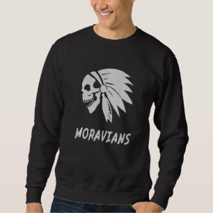 Moravians Native American Indian Born Freedom Evil Sweatshirt