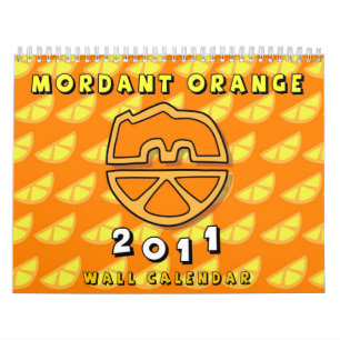 Mordant Orange 2011 - Wall Calendar