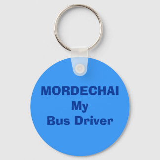 MORDECHAI My bus driver                     ... Key Ring