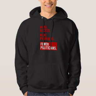 More Access More Providers Fewer Politicians Hoodie