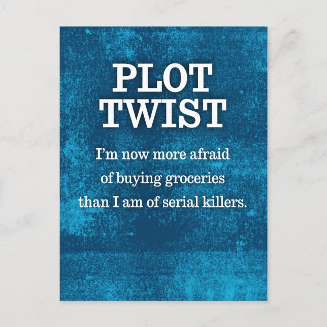More Afraid of Buying Groceries than Serial Killer Postcard (Front)