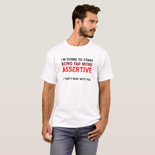 More Assertive Funny Tshirt (Front Full)