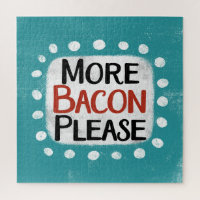 More Bacon Please Jigsaw Puzzle