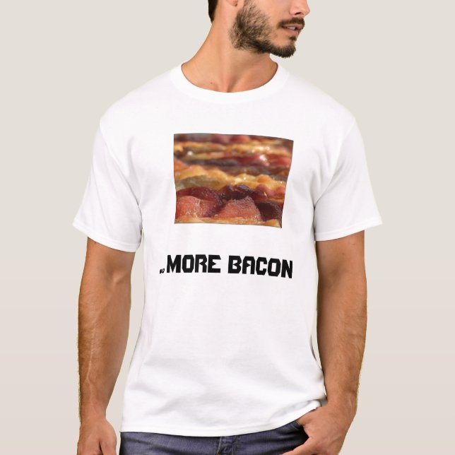 ... More Bacon. T-Shirt (Front)
