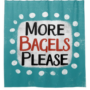 More Bagels Please Shower Curtain