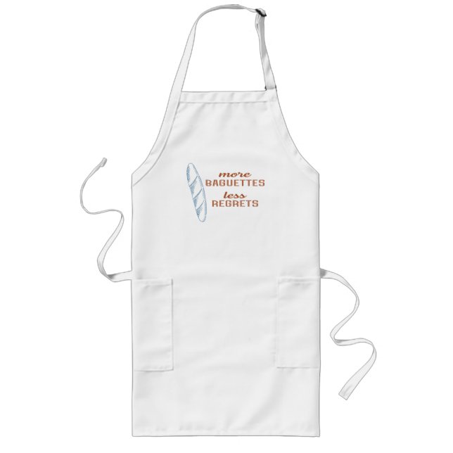 More Baguettes Less Regrets, French Bread Long Apron (Front)