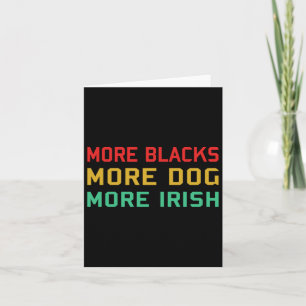 More Blacks More Dogs More Irish - Socialism Polit Card