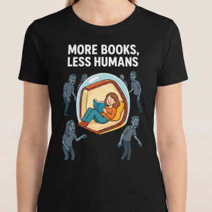 More Books, Less Humans. Reading T-Shirt