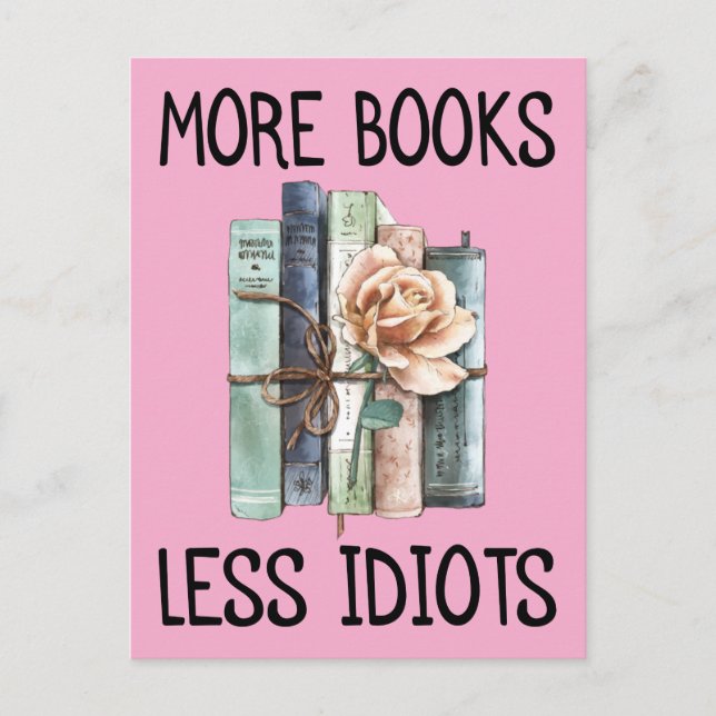 More Books Less Idiots Books Lover Postcard (Front)