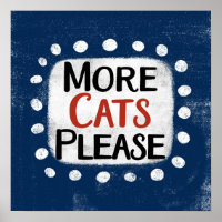 More Cats Please Poster Wall Art