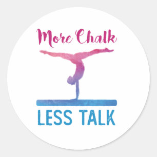 More Chalk Less Talk Cute Gymnastics Classic Round Sticker