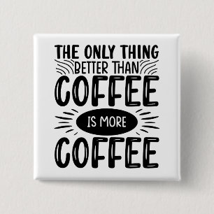 More Coffee 15 Cm Square Badge